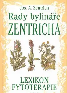 Rady bylináře Zentricha - Josef A. Zentrich