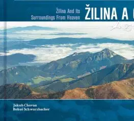 Žilina a okolie z neba - Jakub Chovan, Bohuš Schwarzbacher