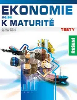 Ekonomie nejen k maturitě Testy Řešení