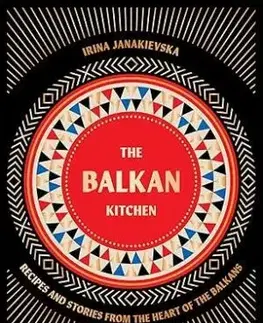The Balkan Kitchen - Irina Janakievska
