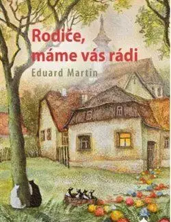 Rodiče, máme vás rádi - Martin Eduard