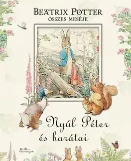 Nyúl Péter és barátai - Beatrix Potter