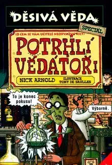 Děsivá věda-Potrhlí vědátoři - Arnold Nick