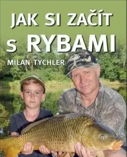 Jak si začít s rybami - Milan Tychler