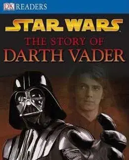 Star Wars" the Story of Darth Vader (DK Readers Level 3)" - Catherine Saundersová