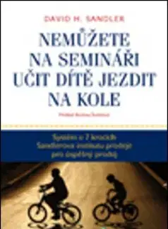 Nemůžete na semináři učit dítě jezdit na kole - David H. Sandler