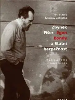 Zbyněk Fišer: Egon Bondy a Státní bezpečnost - Petr Blažek
