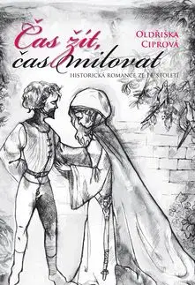 Čas žít, čas milovat - Oldřiška Ciprová