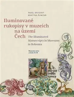 Iluminované rukopisy v muzeích na území Čech - Pavel Brodský