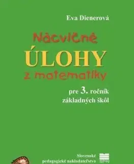 Nácvičné úlohy z matematiky pre 3. ročník ZŠ, 2. vydanie - Eva Dienerová