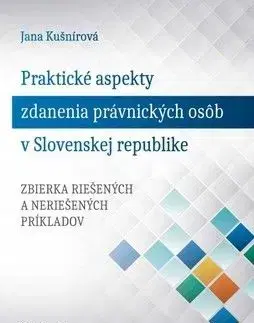 Praktické aspekty zdanenia právnických osôb v Slovenskej republike - Jana Kušnírová