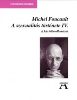 A szexualitás története IV. - Michel Foucault