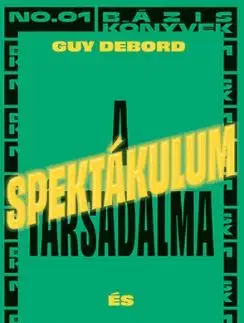 A spektákulum társadalma - Guy Debord