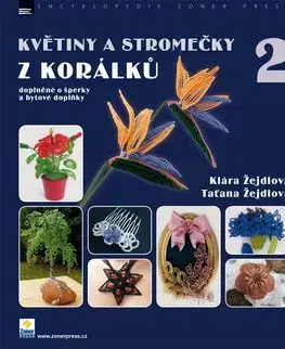 Květiny a stromečky z korálků 2 - Klára Žejdlová