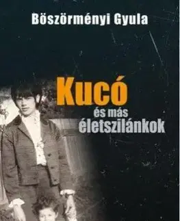 Kucó és más életszilánkok - Gyula Böszörményi