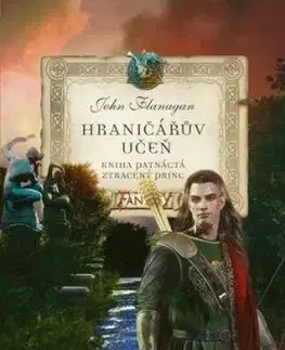 Hraničářův učeň - Kniha patnáctá - Ztracený princ, 4. vydání - John Flanagan