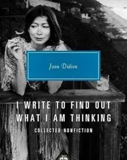 I Write to Find Out What I am Thinking - Joan Didionová