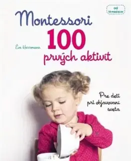Montessori 100 prvých aktivít - Éve Herrmann