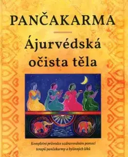 Pančakarma - Ájurvédská očista těla - Maya Tiwari, Jan Kozák