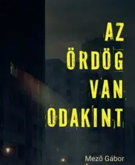 Az Ördög van odakint - Gábor Mező