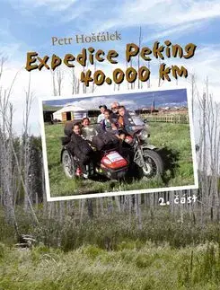 Expedice Peking 40.000km 2.část - Petr Hošťálek