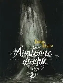Anatomie duchů - James Taylor