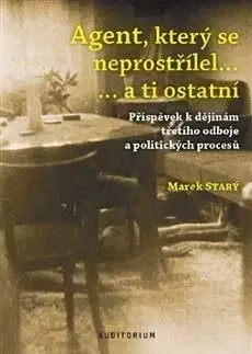 Agent, který se neprostřílel a ti ostatní - Marek Starý