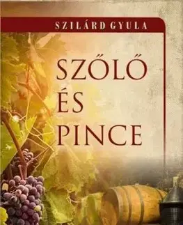 Szőlő és pince - Gyula Szilárd