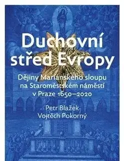 Duchovní střed Evropy - Vojtěch Pokorný, Petr Blažek