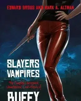 Slayers and Vampires - Edward Gross, Mark A. Altman