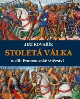 Stoletá válka 2. díl: Francouzské vítězství - Jiří Kovařík