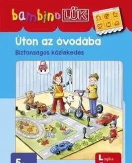 Úton az óvodába - Biztonságos közlekedéshez - Bambino Lük