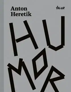 Humor - Psychológia a psychopatológia komiky - Anton Heretik