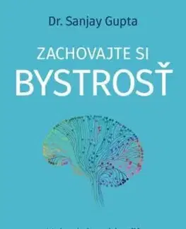 Zachovajte si bystrosť - Sanjay Gupta