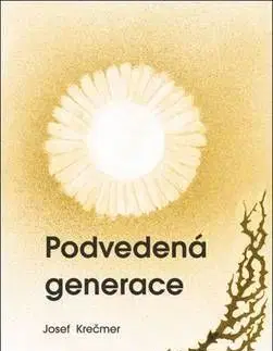Podvedená generace - Jozef Krečmer