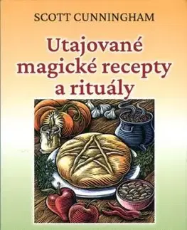 Utajované magické recepty a rituály - Scott Cunningham