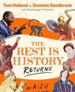 The Rest is History Returns - Dominic Sandbrook, Tom Holland, Goalhanger