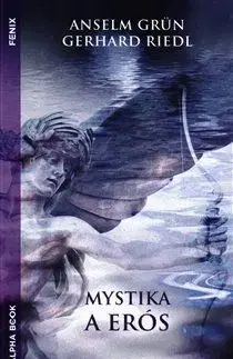 Mystika a erós - Anselm Grün, Gerhard Riedel