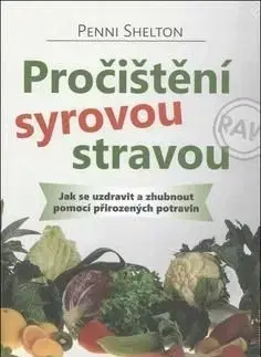Pročištění syrovou stravou - Shelton Penni
