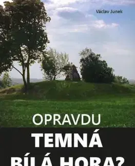 Opravdu temná Bílá hora? - Václav Junek
