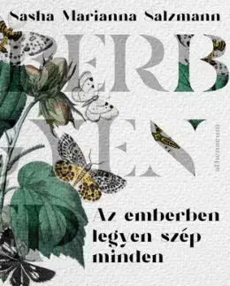 Az emberben legyen szép minden - Sasha Marianna Salzmann, László Gyóri
