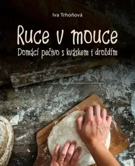 Ruce v mouce, 2. vydání - Iva Trhoňová