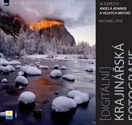 Digitální krajinářská fotografie - Michael Frye