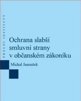 Ochrana slabší smluvní strany v občanském zákoníku - Michal Janoušek