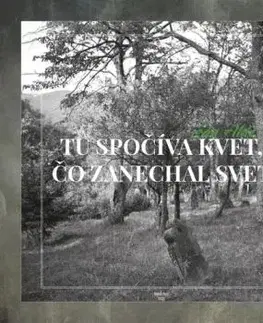 Tu spočíva kvet, čo zanechal svet - Ján Aláč
