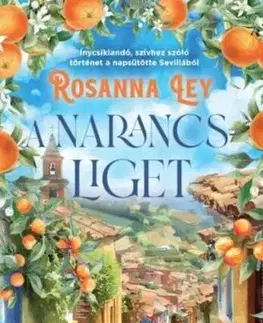 A narancsliget - Éldekorált kiadás - Rosanna Ley