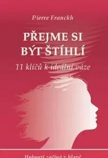 Přejme si být štíhlí - Pierre Franckh