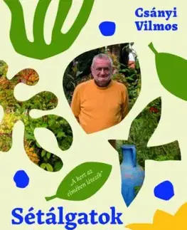 Sétálgatok a kertemben - Vilmos Csányi
