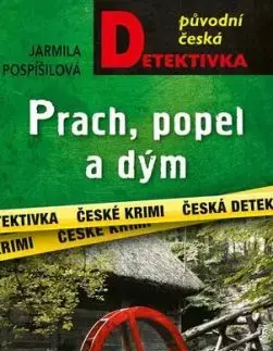 Prach, popel a dým, 2. vydání - Jarmila Pospíšilová