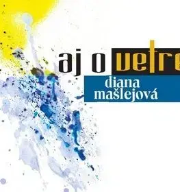 Aj o vetre - Diana Mašlejová